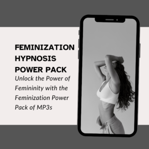 Feminization Hypnosis Power Pack