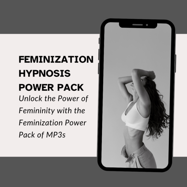 Feminization Hypnosis Power Pack
